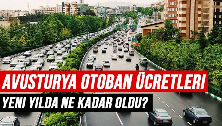 Avusturya Otoban Ücretleri 2024 Yılında Ne Kadar Oldu?