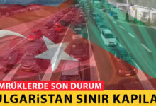 Türkiye Bulgaristan Sınır Kapıları Son Durumu Canlı İzle
