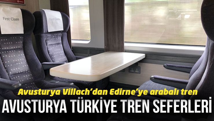 Avusturya Villach Edirne Arabalı Tren Seferleri Ve Bilet Fiyatları Kaç Euro 2024