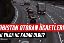 Sırbistan Otoban Ücreti 2023 Yılında Ne Kadar Oldu?