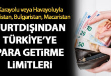 Yurtdışından Türkiye'ye Ne Kadar Para Getirebilirim 2022-3 Güncel