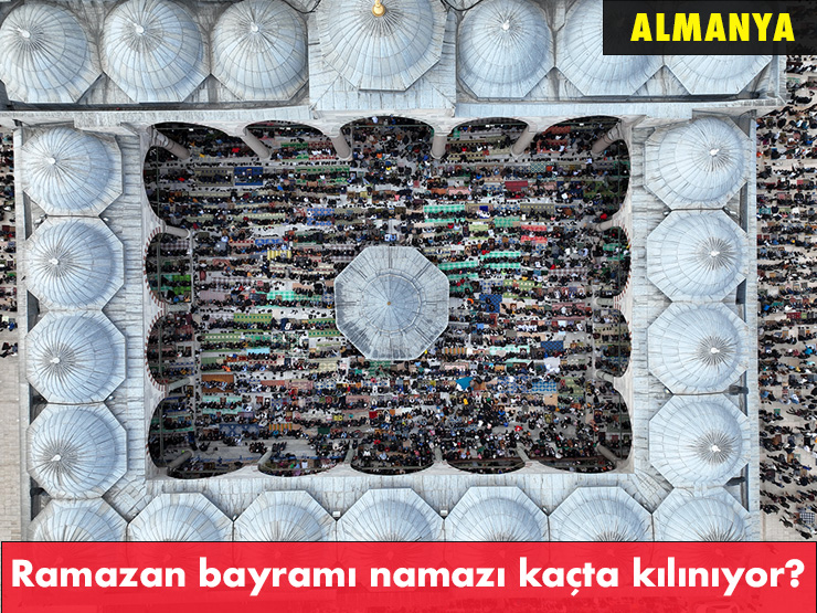 Almanya Ramazan Bayramı Namazı Saatleri 2024 Kaçta ne zaman