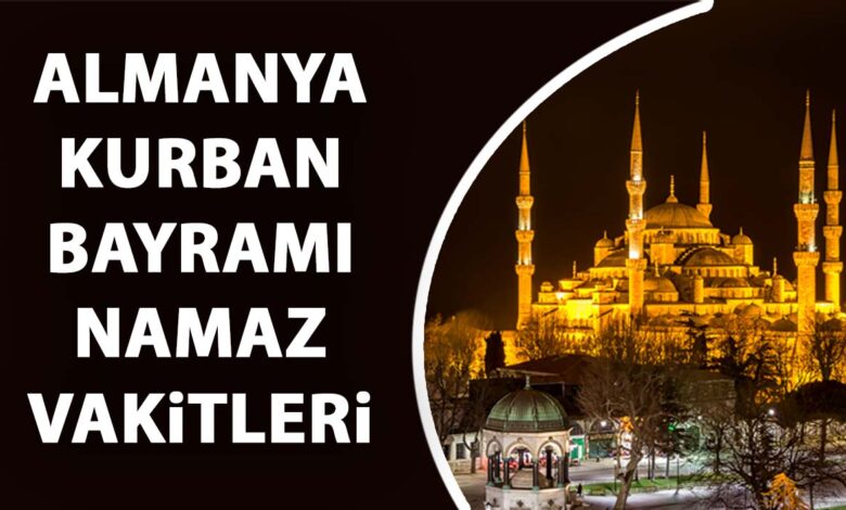 Almanya Kurban Bayramı Namazı Vakitleri 2024