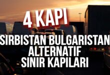 Sırbistan Bulgaristan alternatif sınır kapıları